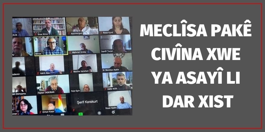 MECLÎSA PAKÊ CIVÎNA XWE YA ASAYÎ LI DAR XIST