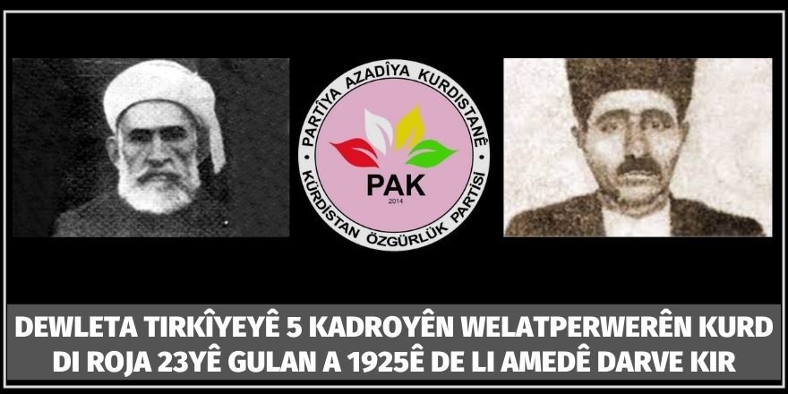 PAK: Dewleta Tirkîyeyê 5 kadroyên welatperwerên Kurd di roja 23yê Gulan a 1925ê de li Amedê darve kir