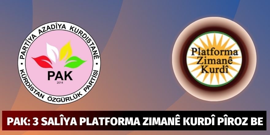 PAK: 3 Salîya Platforma Zimanê Kurdî Pîroz Be