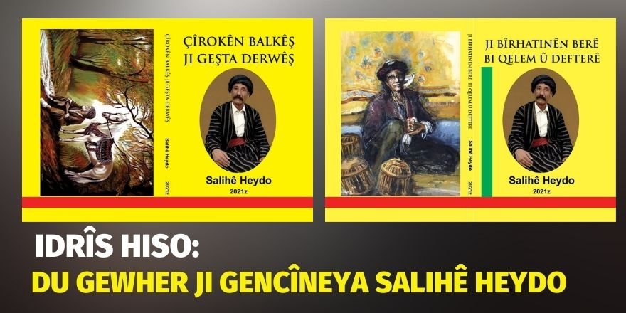 Idrîs Hiso: Du Gewher ji gencîneya Salihê Heydo