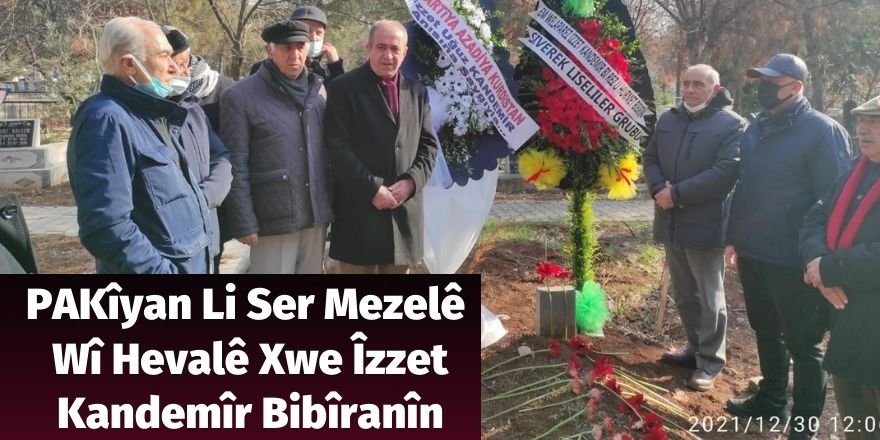 PAKîyan Li Ser Mezelê Wî Hevalê Xwe Îzzet Kandemîr Bibîranîn