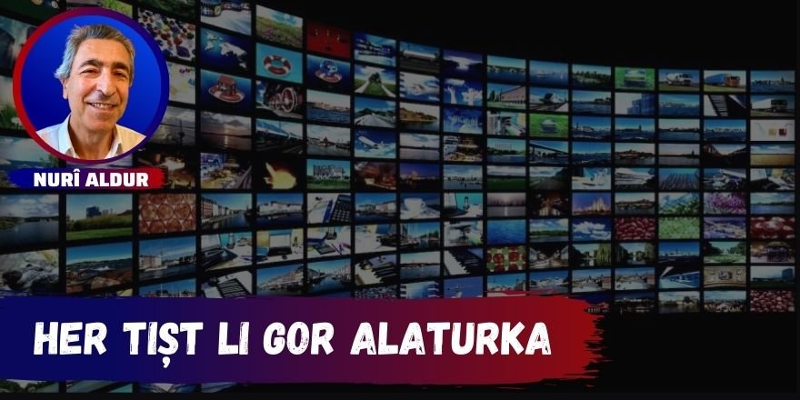 Nuri Aldur: Her tişt li gor Alaturka 