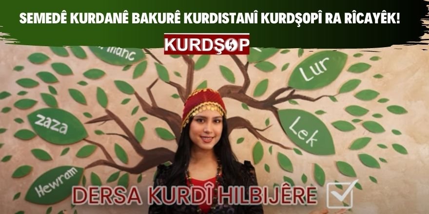 Semedê Kurdanê Bakurê Kurdistanî Kurdşopî ra rîcayêk!