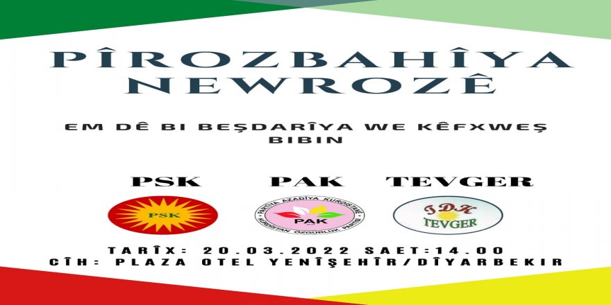 PAK, PSK, TDK-TEVGER roja 20.03.2022yê li Amedê newrozê pîroz dikin