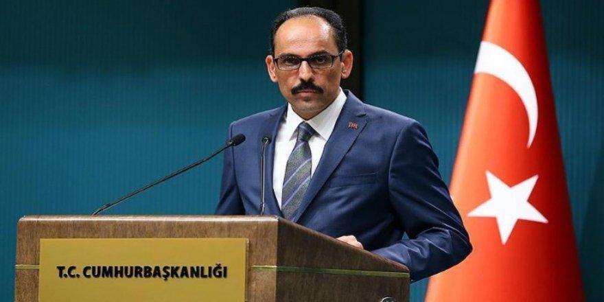 Kalin: Tirkiye li dijî PKK-YPG li ser sînorên xwe di operasyonan de berdewam dibe