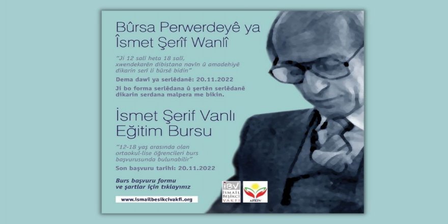 Pêvajoya serlêdanê ya “Bûrsa Perwerdeya Zarokan a Îsmet Şerîf Wanlî” dest pê kiriye